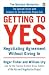 Getting to Yes: Negotiating Agreement Without Giving in [GETTING TO YES 2/E]