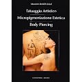 Tatuaggio artistico, micropigmentazione estetica, body piercing