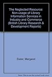The neglected resource : non-usage of library-information services in industry and commerce