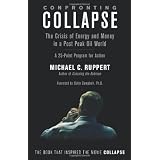 ConfrontingCollapse:TheCrisisofEnergyandMoneyinaPostPeakOilWorld
