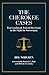 The Cherokee Cases: Two Landmark Federal Decisions in the Fight for Sovereignty