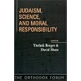 Judaism, Science, and Moral Responsibility (The Orthodox Forum Series) by Yitzhak Berger