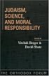 Judaism, Science, and Moral Responsibility (The Orthodox Forum Series)