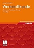 Produkt-Bild: Werkstoffkunde: Strukturen, Eigenschaften, Pr&uuml;fung