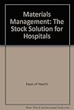 Materials management : the stock solution for hospitals