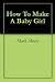 How To Make A Baby Girl