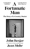 A fortunate man : the story of a country doctor
