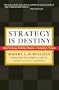 Strategy Is Destiny: The Strategic Decisions That Sahped Intel Corporation