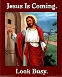 (16x20) Jesus Is Coming (Look Busy) Art Poster Print