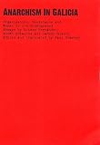 Anarchism in Galicia : organisation, resistance and women in the underground : essays