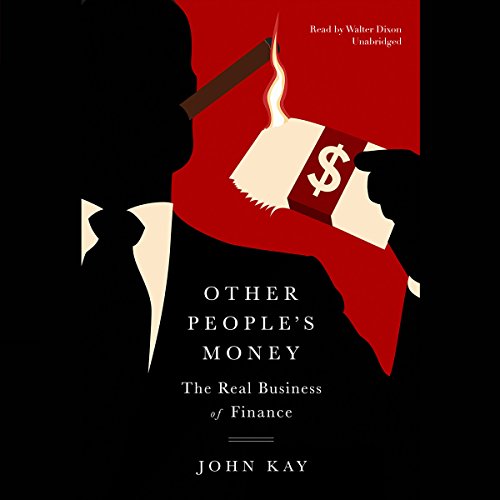 Download Other People's Money: The Real Business of Finance