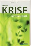 Meine Krise - Gottes Chance - Ute Horn
