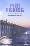 413ndZruHpL. SL160  Pier Fishing   Atlantic & Gulf Coast Piers