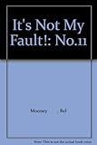 It's not my fault!