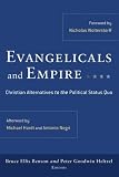  : Evangelicals and Empire: Christian Alternatives to the Political Status Quo