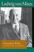 Economic
Policy:
Thoughts
for
Today
and
Tomorrow
(Lib
Works
Ludwig
Von
Mises
PB)
(Liberty
Fund
Library
of
the
Works
of
Ludwig
Von
Mises)