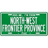 NEW  KISS ME , I AM FROM NORTH-WEST FRONTIER PROVINCE  PAKISTAN LICENSE PLATE SIGN CITY