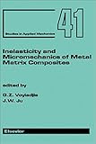 Inelasticity and micromechanics of metal matrix composites