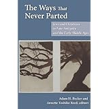 the ways that never parted jews and christians in late antiquity and the early middle ages