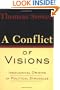 A Conflict of Visions: Ideological Origins of Political Struggles
