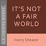 It's Not a Fair World (Dramatized)