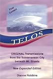 Telos : Original Transmissions from the Subterranean City beneath Mt. Shasta New Expanded Edition