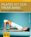 Pilates mit dem Thera-Band: Mit dem original Thera-Band (Feel good!)