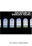  : THE RETURN OF SHERLOCK HOLMES (Large Print Edition): Includes the Adventure of the Empty House, the Adventure of the Norwood Builder, the Adventure of ... Black Peter, the Adventure of Charles Augus