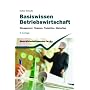 Basiswissen Betriebswirtschaft: Management, Finanzen, Produktion, Marketing