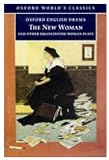 Buy : Oxford World`s Classics: The New Woman and Other Emancipated Woman Plays
