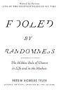 Fooled By Randomness:The Hidden Role of Chance in Life and in the Markets