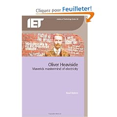 Oliver Heaviside: Maverick Mastermind of Electricity