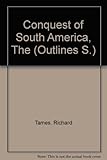 The conquest of South America