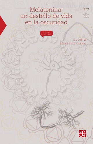 Melatonina. Un destello de vida en la oscuridad (Ciencia, La Ciencia Para Todos) (Spanish Edition)