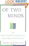 OF TWO MINDS: THE REVOLUTIONARY SCIENCE OF DUAL-BRAIN PSYCHOLOGY