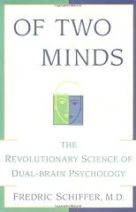 Of Two Minds: The Revolutionary Science of Dual-Brain Psychology