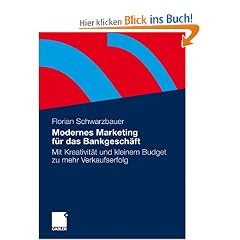 Modernes Marketing f�r das Bankgesch�ft: Mit Kreativit�t und kleinem Budget zu mehr Verkaufserfolg