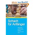 Schach f�r Anf�nger. Alles �ber das "k�nigliche Spiel". Regeln, Strategien, Spielz�ge. Leicht verst�ndlich erkl�rt: Alles �ber das "k�nigliche ... Spielz�ge. Leicht verst�ndlich erkl�rt