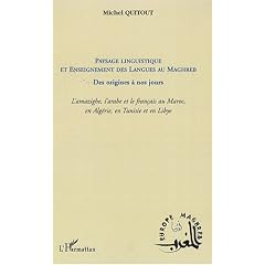 Paysage linguistique et enseignement des langues au Magreb des origines � nos jours : L'amazighe, l'arabe et le fran�ais au Maroc, en Alg�rie, en Tunisie et en Libye