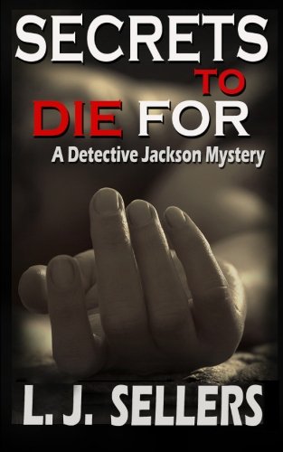 Secrets to Die For: A Detective Jackson Mystery