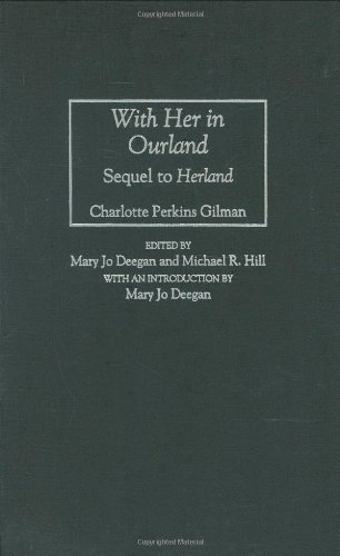 With Her in Ourland: Sequel to Herland (Contributions in Women's Studies)
