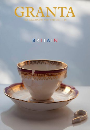 Granta 119: Britain (Granta: The Magazine of New Writing)