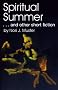 Spiritual Summer . . . and other short fiction