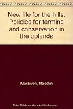 New life for the hills : policies for farming and conservation in the uplands