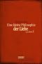 Eine kleine Philosophie der Liebe von A bis Z