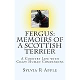 fergus memoirs of a scottish terrier a country life with crazy human companions