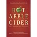 Hot Apple Cider: Words to Stir the Heart and Warm the Soul