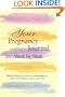 Your Pregnancy Journal Week by Week: A Keepsake Journal to Chart Your Progress and Thoughts