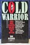Cold Warrior: James Jesus Angleton : The Cia's Master Spy Hunter