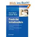 Praxis der Schlafmedizin: Schlafst�rungen bei Erwachsenen und Kindern Diagnostik, Differentialdiagnostik und Therapie: Schlafst�rungen, schlafbezogene Bewegungs- und Atmungsst�rungen, Schnarchen
